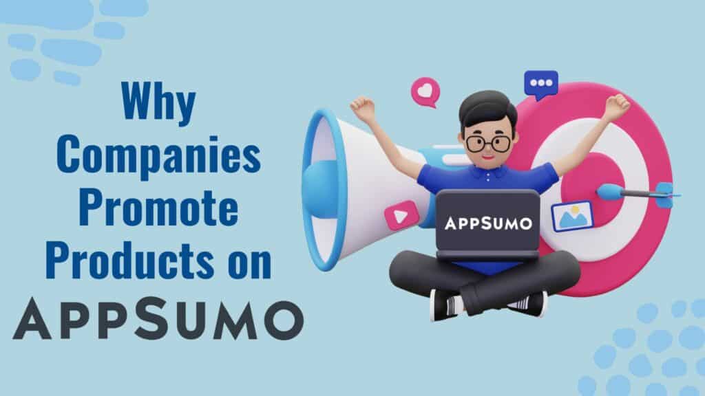 Why Companies Promote Products on AppSumo