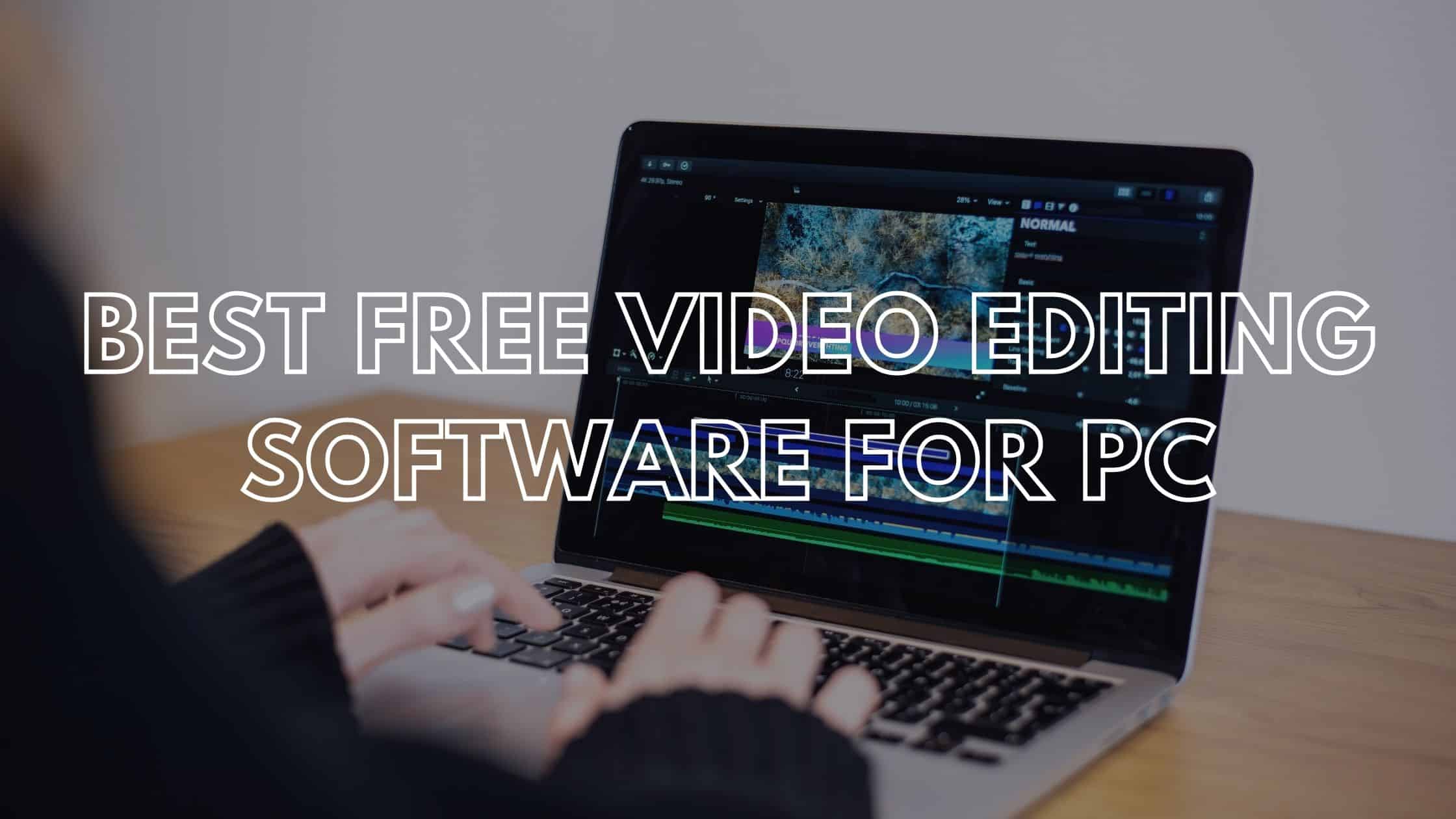 Top 10 Best Free Video Editing Software with No Watermark (2023)