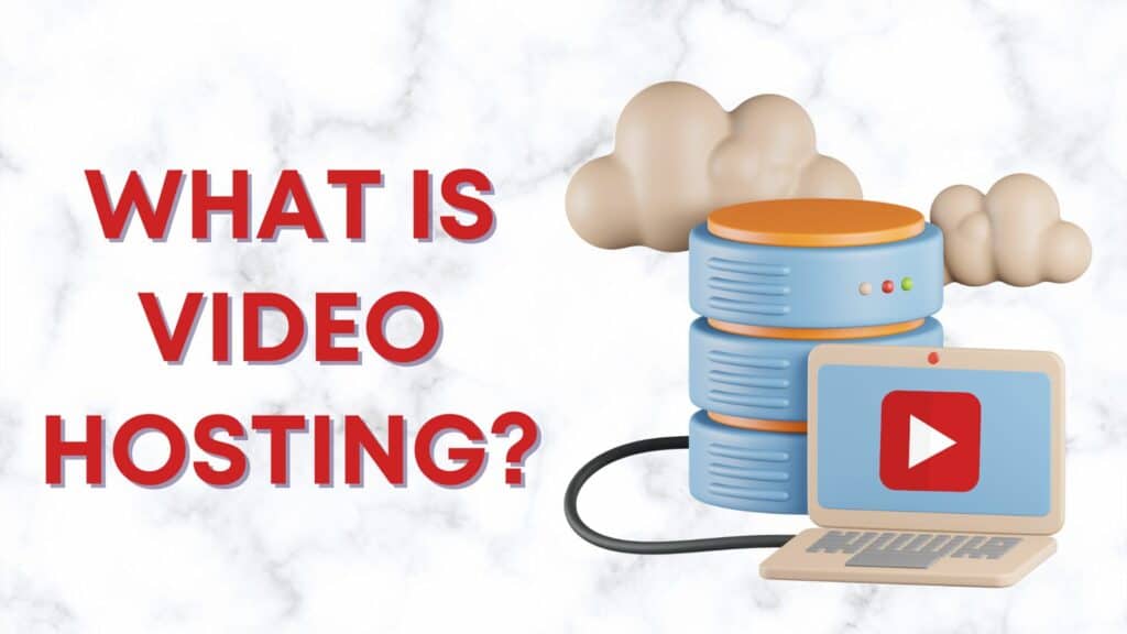 Best Video Hosting Platforms - What is video hosting