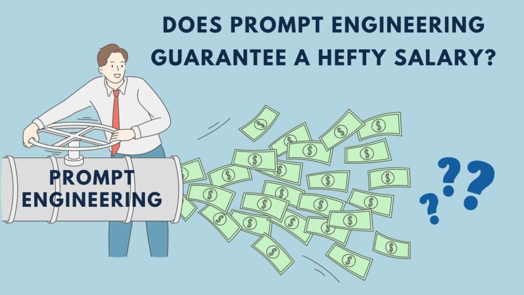 Does Prompt Engineering guarantee a hefty salary