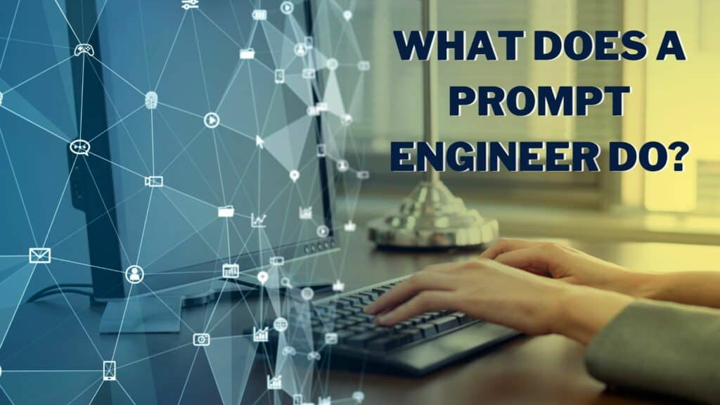 What does a prompt engineer do