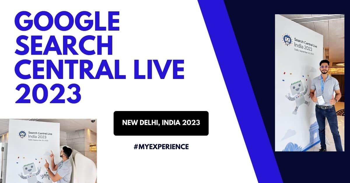 Google Search Central Live India (2023) – Good &amp; The Bads